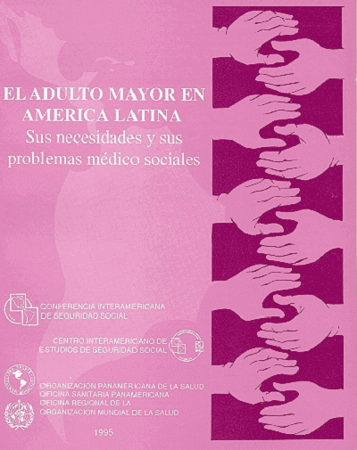 Acervo Digital Institucional en Seguridad Social - El adulto mayor en  América Latina. Sus necesidades y sus problemas médico sociales