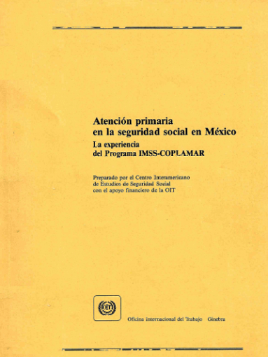 Acervo Digital Institucional en Seguridad Social - Atención primaria en la seguridad  social en México: La experiencia del Programa IMSS-COPLAMAR